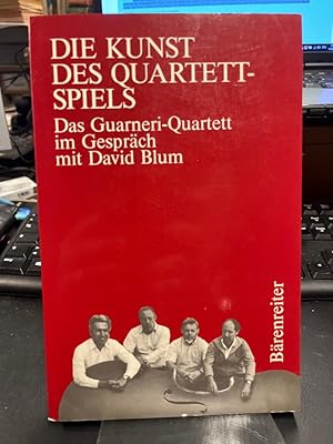 Seller image for Die Kunst des Quartettspiels. Das Guarneri-Quartett im Gesprch mit David Blum. Aus dem Englischen von Joseph Knecht. for sale by Altstadt-Antiquariat Nowicki-Hecht UG