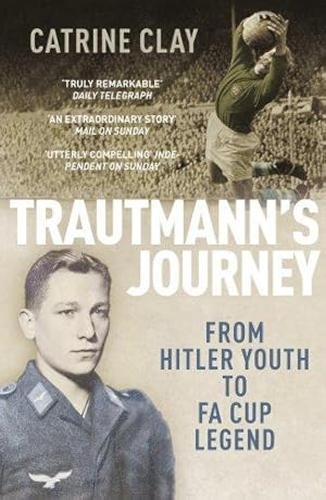 Seller image for Trautmann's Journey: From Hitler Youth to FA Cup Legend for sale by WeBuyBooks