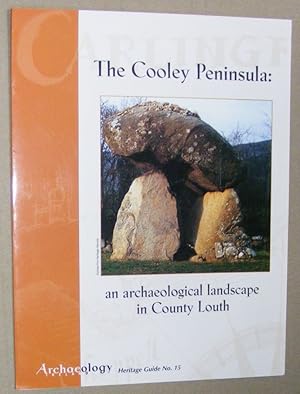 Bild des Verkufers fr The Cooley Peninsula : an archaeological landscape in County Louth (Archaeology Ireland Heritage Guide No. 15) zum Verkauf von Nigel Smith Books