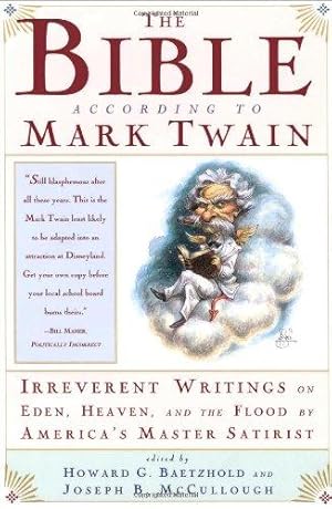 Seller image for The Bible according to Mark Twain: Writings on Heaven, Eden and the Flood for sale by WeBuyBooks