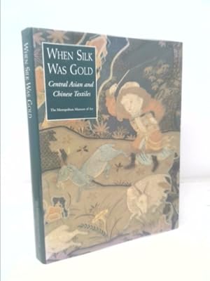 Bild des Verkufers fr When Silk Was Gold: Central Asian and Chinese Textiles zum Verkauf von ThriftBooksVintage