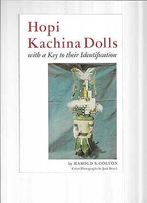 HOPI KACHINA DOLLS: With A Key To Their Identification. Color Photographs By Jack Breed