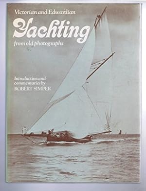 Bild des Verkufers fr Victorian and Edwardian Yachting from Old Photographs zum Verkauf von WeBuyBooks