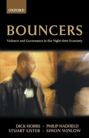 Image du vendeur pour Bouncers: Violence and Governance in the Night-time Economy (Clarendon Studies in Criminology) mis en vente par WeBuyBooks