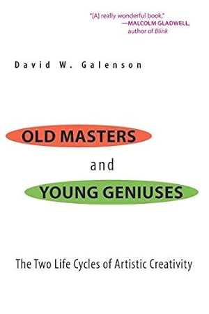 Immagine del venditore per Old Masters and Young Geniuses: The Two Life Cycles of Artistic Creativity venduto da WeBuyBooks