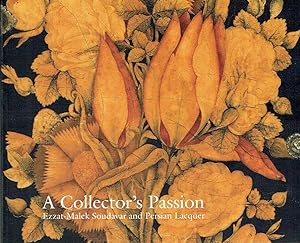 Seller image for A Collector's Passion: Ezzar-Malek Soudavar and Persian Lacquer for sale by Blue Whale Books, ABAA