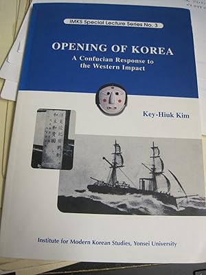 Immagine del venditore per Opening of Korea: A Confucian response to the Western impact (IMKS special lecture series) venduto da Stony Hill Books