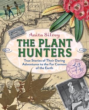 Seller image for Plant Hunters : True Stories of Their Daring Adventures to the Far Corners of the Earth for sale by GreatBookPrices