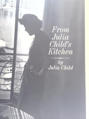 From Julia Child's Kitchen: Child, Julia