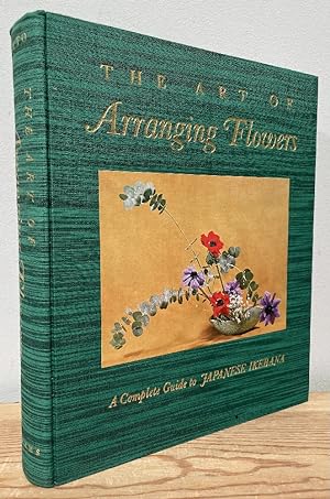Image du vendeur pour The Art of Arranging Flowers: A Complete Guide to Japanese Ikebana mis en vente par Chaparral Books