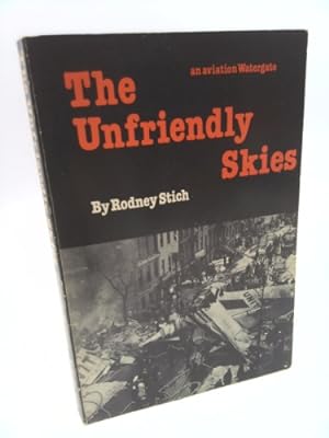 Seller image for The unfriendly skies: An aviation Watergate for sale by ThriftBooksVintage