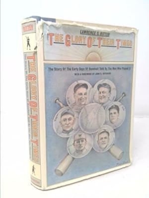 Bild des Verkufers fr THE GLORY OF THEIR TIMES : The Story of the Early Days of Baseball Told By the Men Who Played It zum Verkauf von ThriftBooksVintage