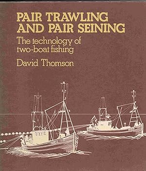 Pair Trawling and Pair Seining: The Technology of Two-Boat Fishing