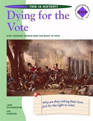 Imagen del vendedor de This is History: Dying for the Vote Pupil's Book: The Chartists and the Suffragettes: how ordinary people won the right to vote a la venta por WeBuyBooks 2