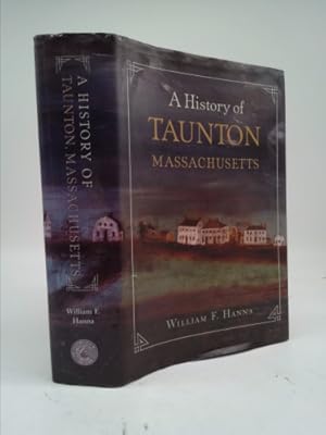 Seller image for A History of Taunton Massachusetts for sale by ThriftBooksVintage