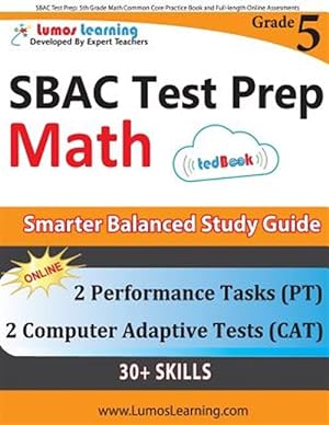 Seller image for Sbac Test Prep: 5th Grade Math Common Core Practice Book and Full-Length Online Assessments: Smarter Balanced Study Guide with Perform for sale by GreatBookPrices