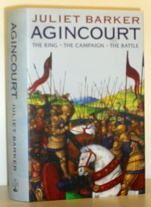 Immagine del venditore per Agincourt - The King, the Campaign, the Battle venduto da Washburn Books