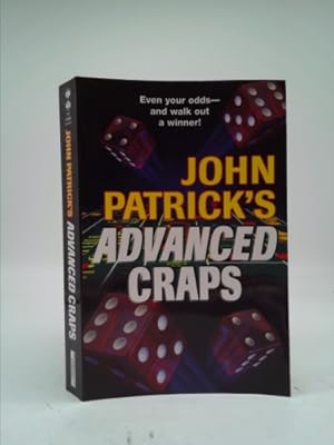 Imagen del vendedor de John Patrick's Advanced Craps: The Advanced Player's Guide to Winning a la venta por ThriftBooksVintage