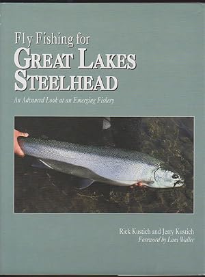 Seller image for FLY FISHING FOR GREAT LAKES STEELHEAD - AN ADVANCED LOOK AT AN EMERGING FISHERY for sale by Easton's Books, Inc.