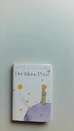 Der kleine Prinz : mit Zeichungen des Verfassers. Antoine de Saint-Exupéry ; Originalübersetzung ...