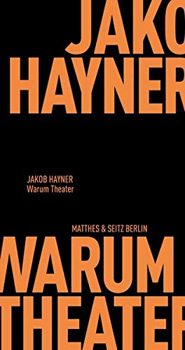 Warum Theater: Krise und Erneuerung (Fröhliche Wissenschaft).