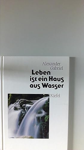 Leben ist ein Haus aus Wasser :