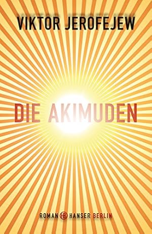 Bild des Verkufers fr Die Akimuden : ein nichtmenschlicher Roman ; Roman. zum Verkauf von nika-books, art & crafts GbR