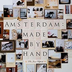 Seller image for Amsterdam: Made By Hand for sale by WeBuyBooks