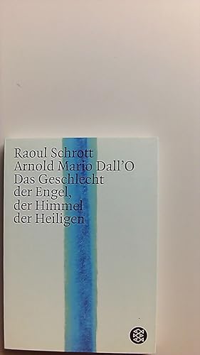 Das Geschlecht der Engel, der Himmel der Heiligen : ein Brevier. Raoul Schrott ; Arnold M. Dall'O...