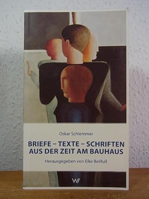 Bild des Verkufers fr Oskar Schlemmer. Briefe, Texte, Schriften aus der Zeit am Bauhaus zum Verkauf von Antiquariat Weber