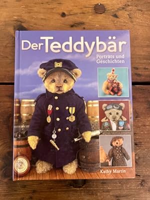 Der Teddybär : Porträts und Geschichten.Kathy Martin. [Übers.: Ronit Jariv. Red. und Satz: Trans-...
