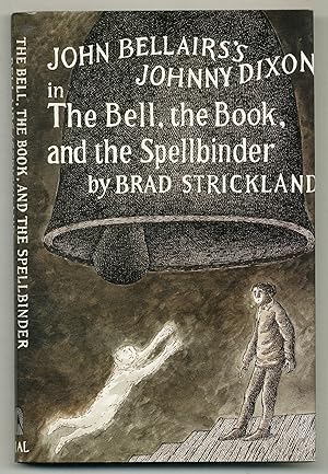 Seller image for John Bellair's Johnny Dixon in: The Bell, the Book, and the Spellbinder for sale by Between the Covers-Rare Books, Inc. ABAA