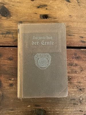Das zweite Buch der Ernte aus acht Jahrhunderten deutscher Lyrik gesammelt von Will Vesper geschü...