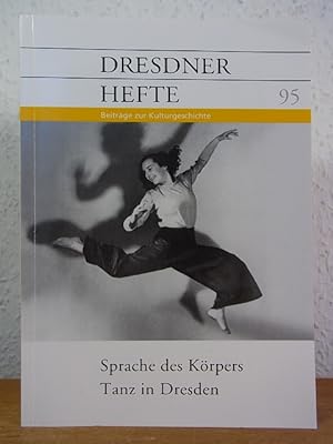 Bild des Verkufers fr Sprache des Krpers. Tanz in Dresden (Dresdner Hefte Nr. 95) zum Verkauf von Antiquariat Weber