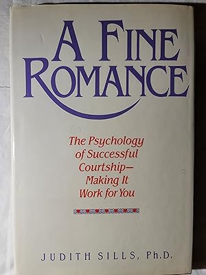 Image du vendeur pour A Fine Romance: The Psychology of Successful Courtship- Making It Work for You mis en vente par the good news resource