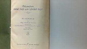Bäumchen, rüttel dich und schüttel dich ! Ein Kinderbuch. 2. Aufl. Beiträgen von Otto Stückrath, ...