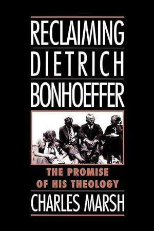 Seller image for Reclaiming Dietrich Bonhoeffer: The Promise of His Theology for sale by Arches Bookhouse