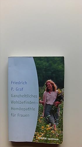 Ganzheitliches Wohlbefinden - Homöopathie für Frauen : ein Begleitbuch für die wichtigsten Lebens...