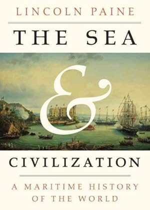 Imagen del vendedor de Sea and Civilization : A Maritime History of the World a la venta por GreatBookPrices
