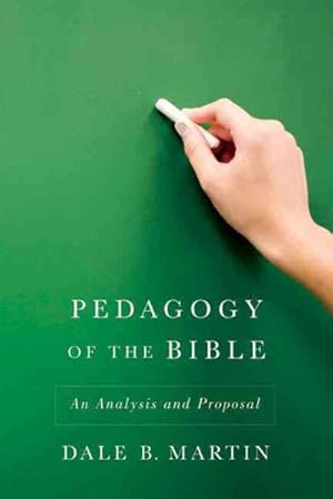 Bild des Verkufers fr Pedagogy of the Bible : An Analysis and Proposal zum Verkauf von GreatBookPrices