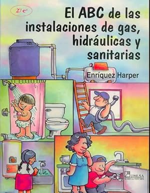 Seller image for El ABC De Las Instalaciones de gas, Hidraulicas Y Sanitarias/ The ABC of Gas Installations, Hydraulic and Sanitary -Language: Spanish for sale by GreatBookPrices