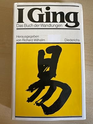 I Ging: Das Buch der Wandlungen