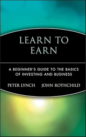 Bild des Verkufers fr Learn to Earn : A Beginner's Guide to the Basics of Investing and Business zum Verkauf von GreatBookPrices