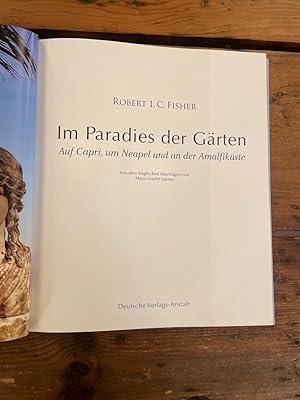 Bild des Verkufers fr Im Paradies der Grten : auf Capri, um Neapel und an der Amalfikste. Robert I. C. Fisher. Aus dem Engl. bertr. von Maria Gurlitt-Sartori zum Verkauf von Antiquariat Liber Antiqua