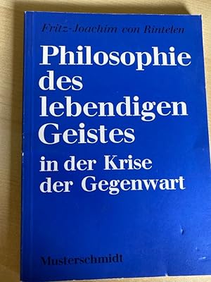 Philosophie des lebendigen Geistes in der Krise der Gegenwart. Selbstdarstellung.