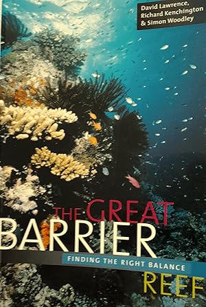 Bild des Verkufers fr The Great Barrier Reef: Finding The Right Balance. zum Verkauf von Banfield House Booksellers