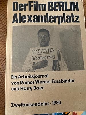 Der Film Berlin Alexanderplatz, Ein Arbeitsjournal, Mit vielen Abb., Drehbuch und Dokumenten