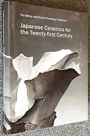 Immagine del venditore per Japanese Ceramics for the Twenty-First Century; The Betsy and Robert Feinberg Collection venduto da DogStar Books