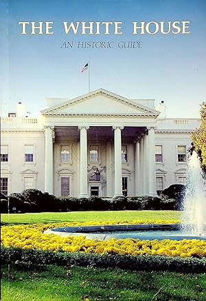 Image du vendeur pour The White House: An Historic Guide mis en vente par Adventures Underground