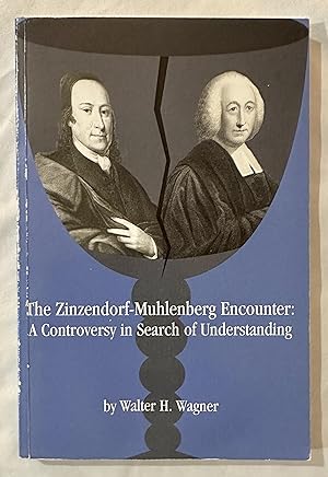 Seller image for The Zinzendorf-Muhlenberg Encounter: A Controversy in Search of Understanding for sale by Bethesda Used Books